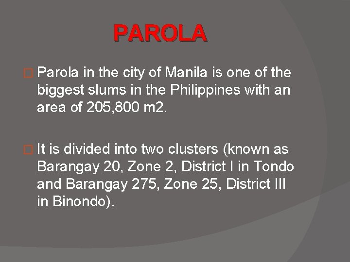 PAROLA � Parola in the city of Manila is one of the biggest slums