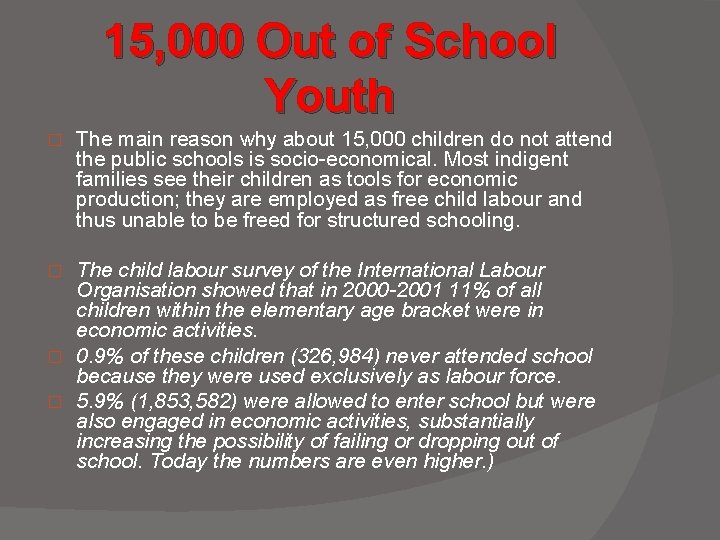 15, 000 Out of School Youth � The main reason why about 15, 000