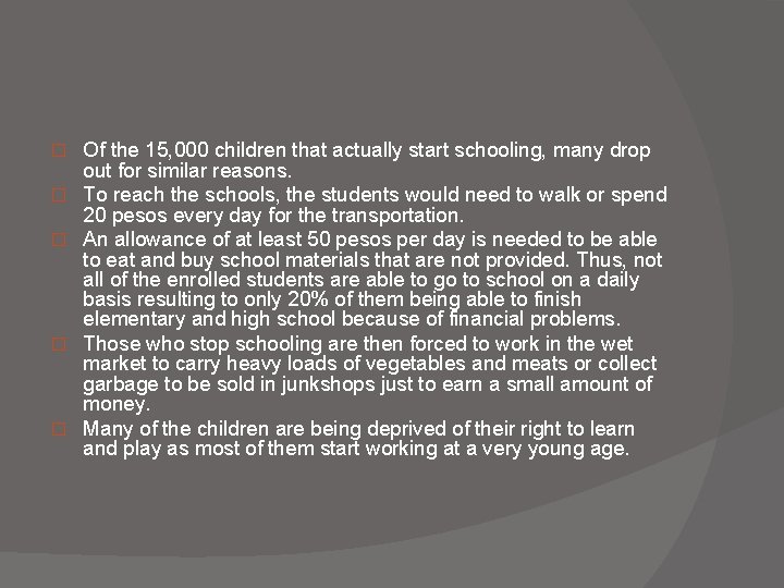 � � � Of the 15, 000 children that actually start schooling, many drop