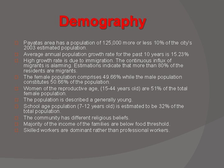 Demography � � � � � Payatas area has a population of 125, 000