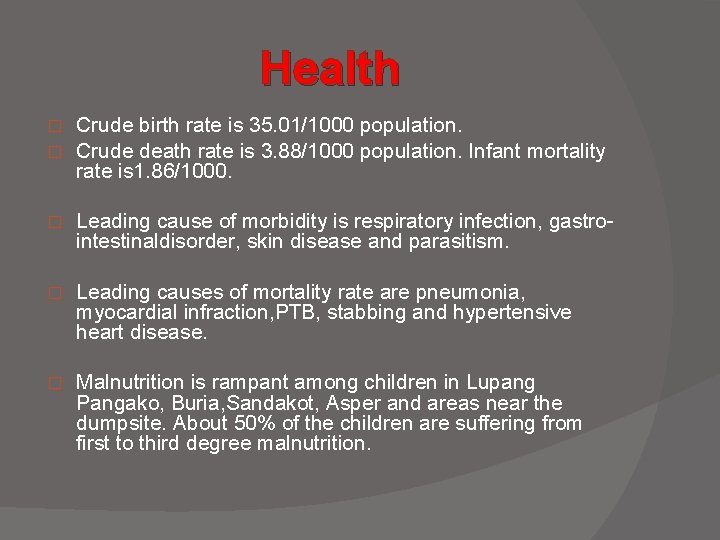 Health � � Crude birth rate is 35. 01/1000 population. Crude death rate is