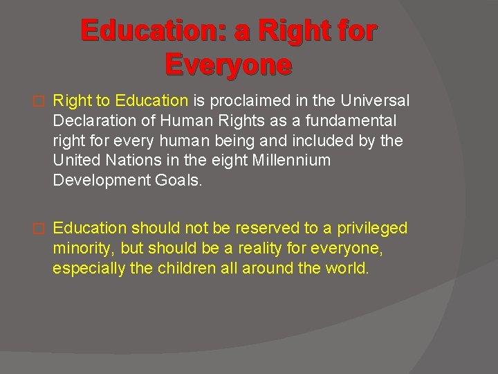 Education: a Right for Everyone � Right to Education is proclaimed in the Universal