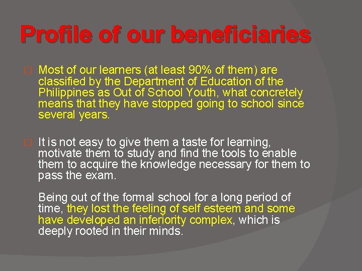 Profile of our beneficiaries � Most of our learners (at least 90% of them)