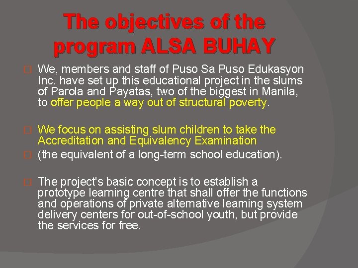 The objectives of the program ALSA BUHAY � We, members and staff of Puso