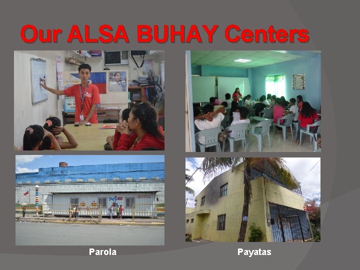 Our ALSA BUHAY Centers Parola Payatas 