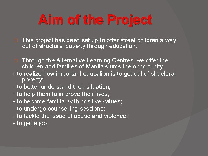 Aim of the Project � This project has been set up to offer street