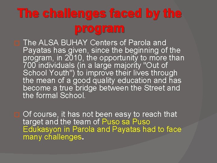 The challenges faced by the program � The ALSA BUHAY Centers of Parola and