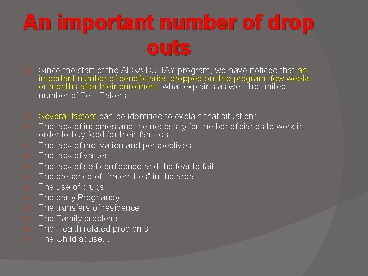 An important number of drop outs � Since the start of the ALSA BUHAY