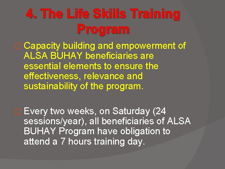 4. The Life Skills Training Program � Capacity building and empowerment of ALSA BUHAY