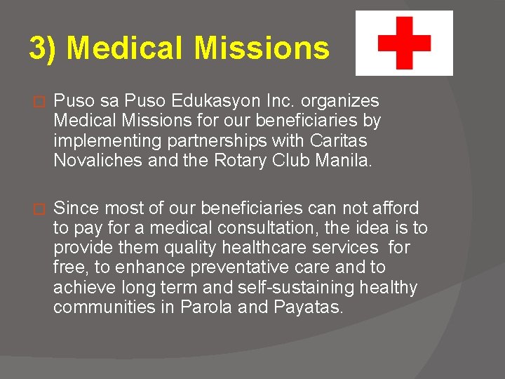 3) Medical Missions � Puso sa Puso Edukasyon Inc. organizes Medical Missions for our