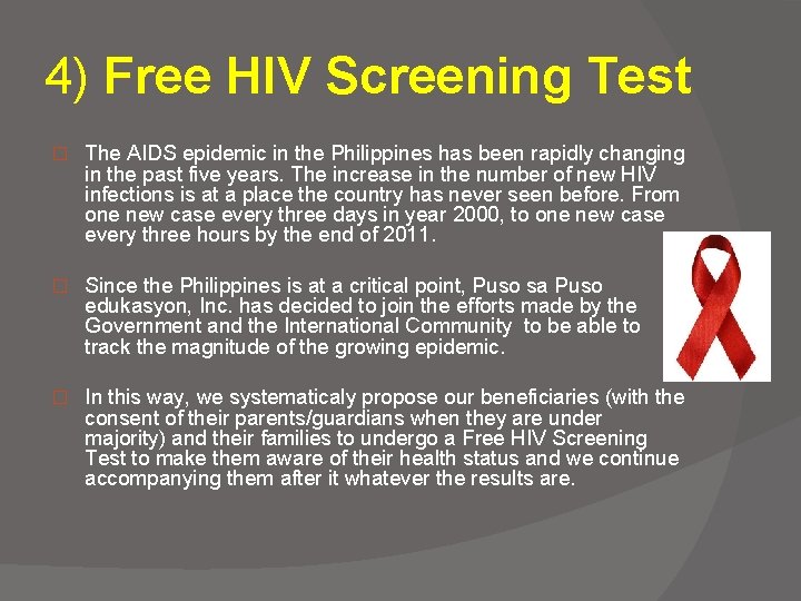 4) Free HIV Screening Test � The AIDS epidemic in the Philippines has been