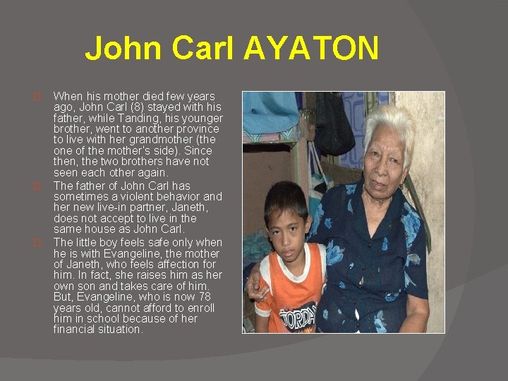 John Carl AYATON � � � When his mother died few years ago, John
