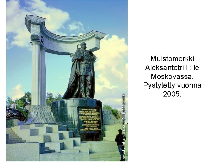 Muistomerkki Aleksantetri II: lle Moskovassa. Pystytetty vuonna 2005. 