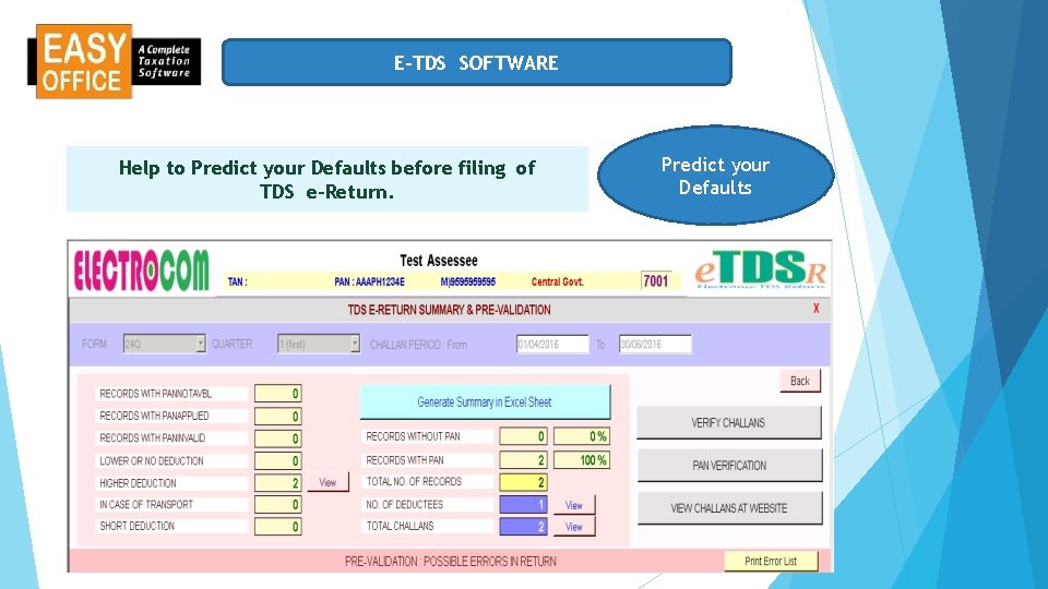 E-TDS SOFTWARE Help to Predict your Defaults before filing of TDS e-Return. Predict your