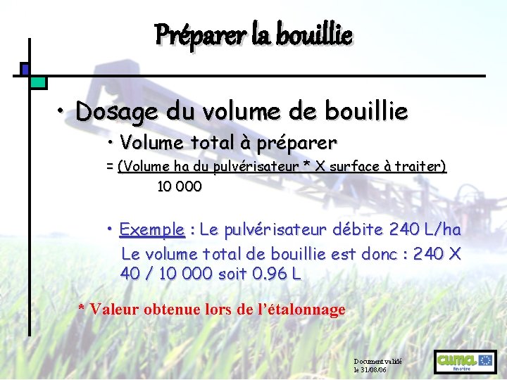 Préparer la bouillie • Dosage du volume de bouillie • Volume total à préparer