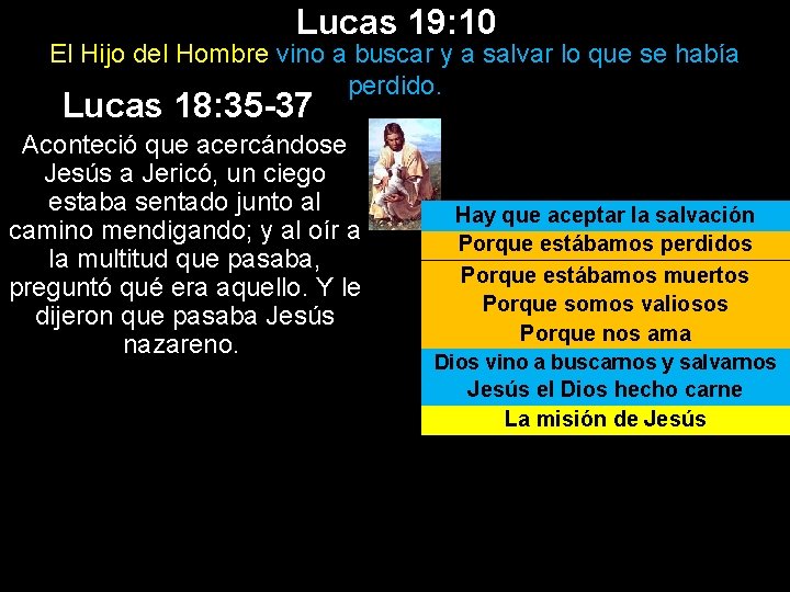 Lucas 19: 10 El Hijo del Hombre vino a buscar y a salvar lo