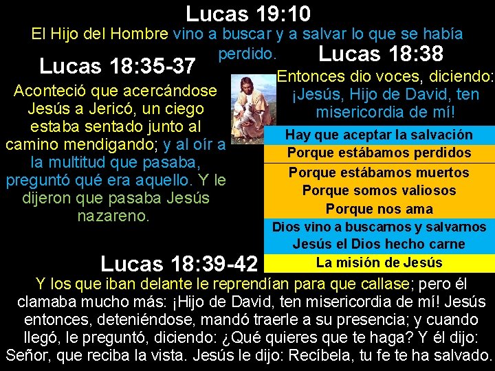 Lucas 19: 10 El Hijo del Hombre vino a buscar y a salvar lo