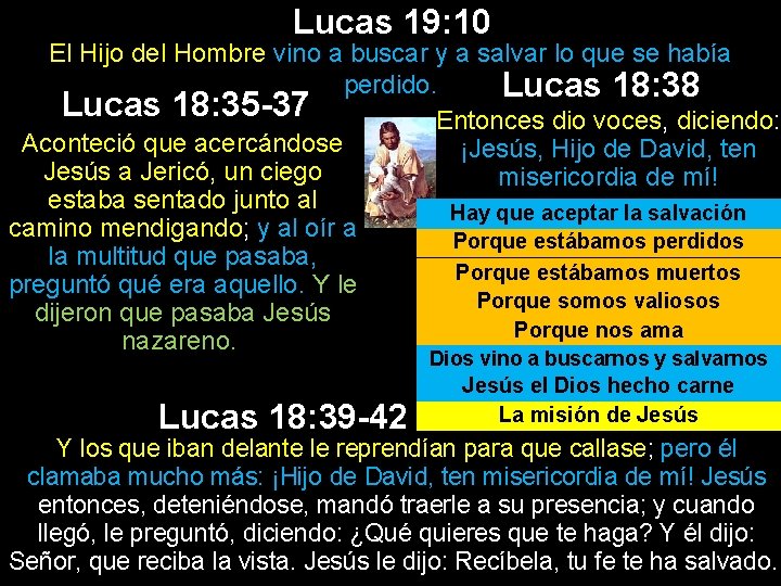 Lucas 19: 10 El Hijo del Hombre vino a buscar y a salvar lo