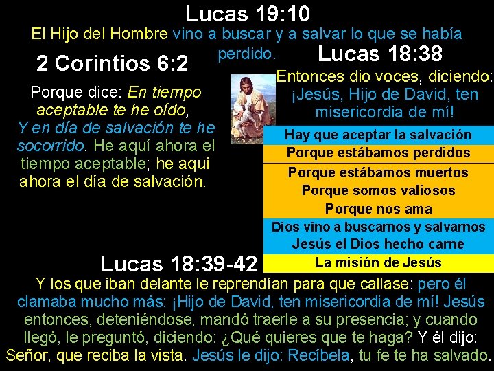 Lucas 19: 10 El Hijo del Hombre vino a buscar y a salvar lo