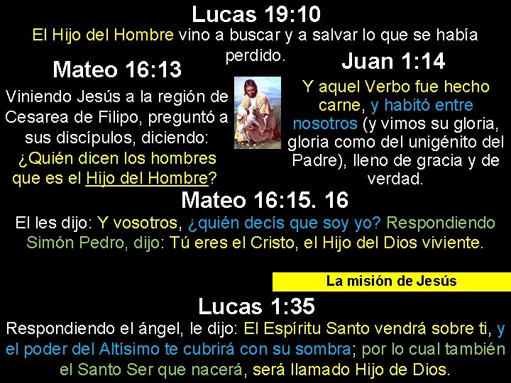 Lucas 19: 10 El Hijo del Hombre vino a buscar y a salvar lo