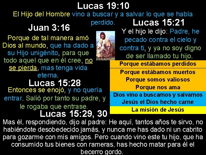 Lucas 19: 10 El Hijo del Hombre vino a buscar y a salvar lo