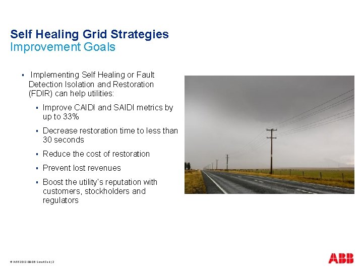 Self Healing Grid Strategies Improvement Goals § Implementing Self Healing or Fault Detection Isolation