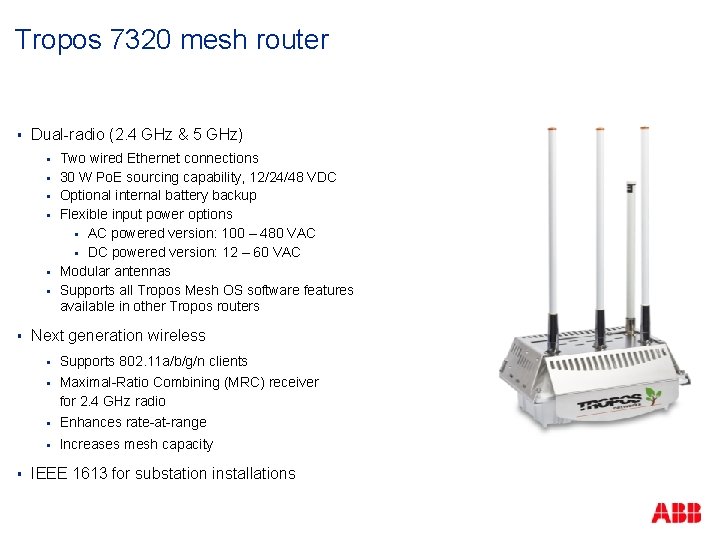 Tropos 7320 mesh router § Dual-radio (2. 4 GHz & 5 GHz) § §