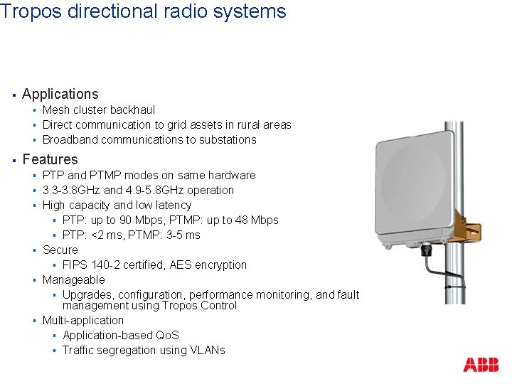 Tropos directional radio systems § Applications § § Mesh cluster backhaul Direct communication to Tropos directional radio systems § Applications § § Mesh cluster backhaul Direct communication to