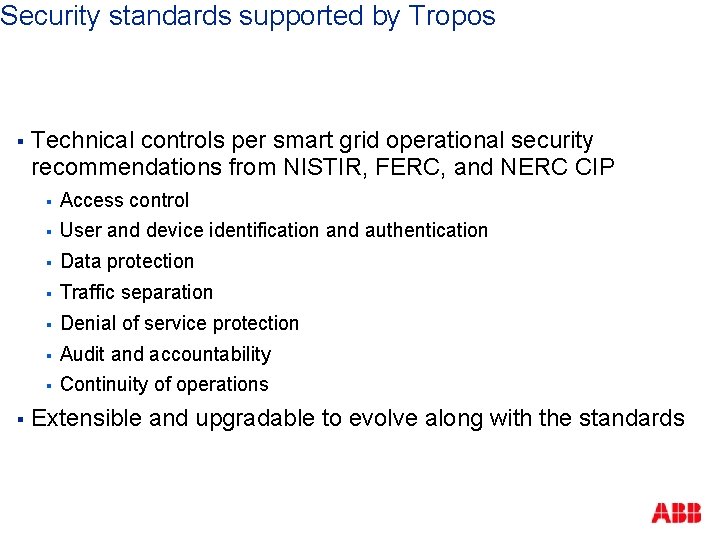 Security standards supported by Tropos § § Technical controls per smart grid operational security