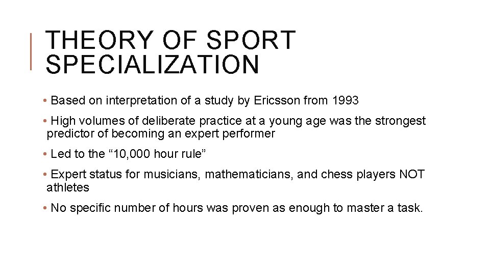 THEORY OF SPORT SPECIALIZATION • Based on interpretation of a study by Ericsson from THEORY OF SPORT SPECIALIZATION • Based on interpretation of a study by Ericsson from