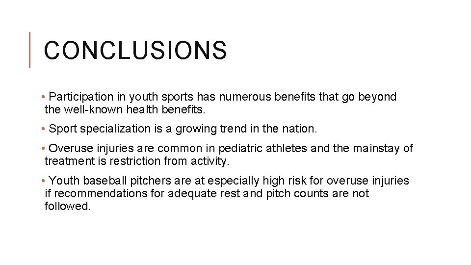 CONCLUSIONS • Participation in youth sports has numerous benefits that go beyond the well-known CONCLUSIONS • Participation in youth sports has numerous benefits that go beyond the well-known
