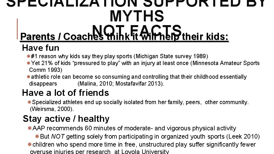 SPECIALIZATION SUPPORTED BY MYTHS NOT FACTS Parents / Coaches think it will help their SPECIALIZATION SUPPORTED BY MYTHS NOT FACTS Parents / Coaches think it will help their
