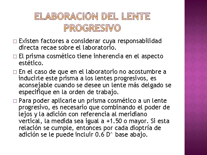 Existen factores a considerar cuya responsabilidad directa recae sobre el laboratorio. � El prisma