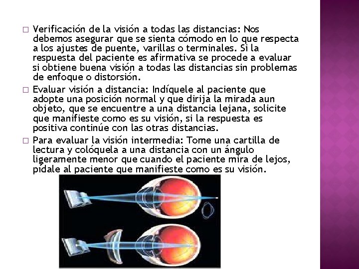 � � � Verificación de la visión a todas las distancias: Nos debemos asegurar