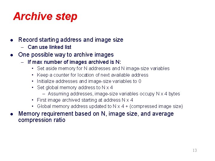 Archive step l Record starting address and image size – Can use linked list