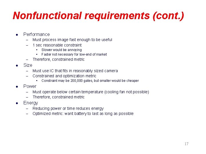 Nonfunctional requirements (cont. ) l Performance – – Must process image fast enough to