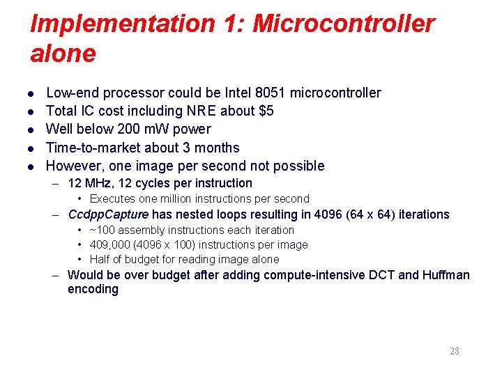 Implementation 1: Microcontroller alone l l l Low-end processor could be Intel 8051 microcontroller