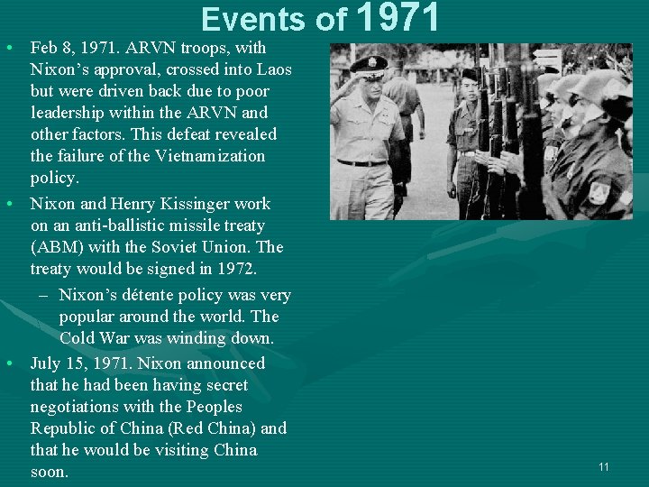 Events of 1971 • Feb 8, 1971. ARVN troops, with Nixon’s approval, crossed into