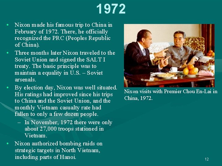 1972 • Nixon made his famous trip to China in February of 1972. There,