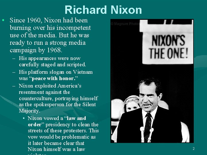 Richard Nixon • Since 1960, Nixon had been burning over his incompetent use of