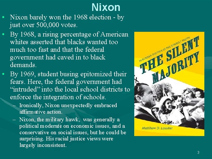 Nixon • Nixon barely won the 1968 election - by just over 500, 000