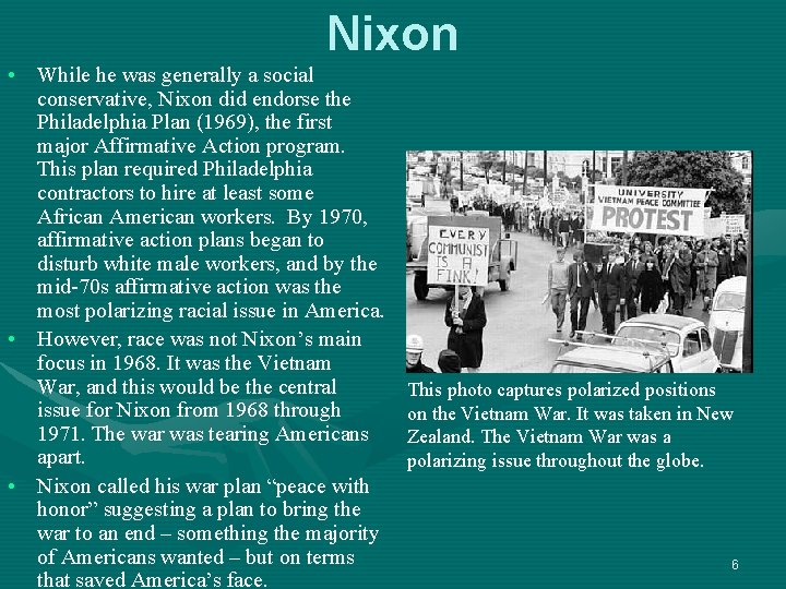 Nixon • While he was generally a social conservative, Nixon did endorse the Philadelphia