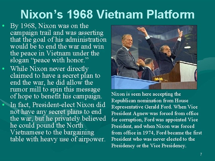 Nixon’s 1968 Vietnam Platform • By 1968, Nixon was on the campaign trail and