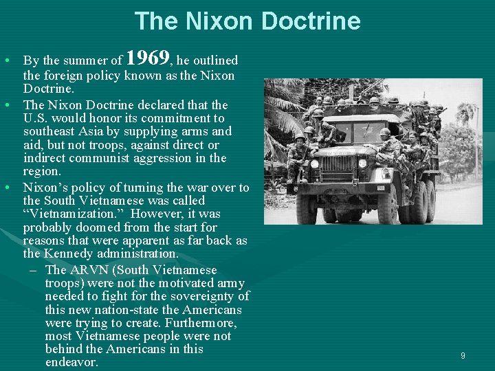 The Nixon Doctrine • By the summer of 1969, he outlined the foreign policy