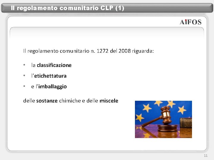 Il regolamento comunitario CLP (1) Il regolamento comunitario n. 1272 del 2008 riguarda: •