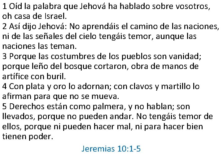 1 Oíd la palabra que Jehová ha hablado sobre vosotros, oh casa de Israel.