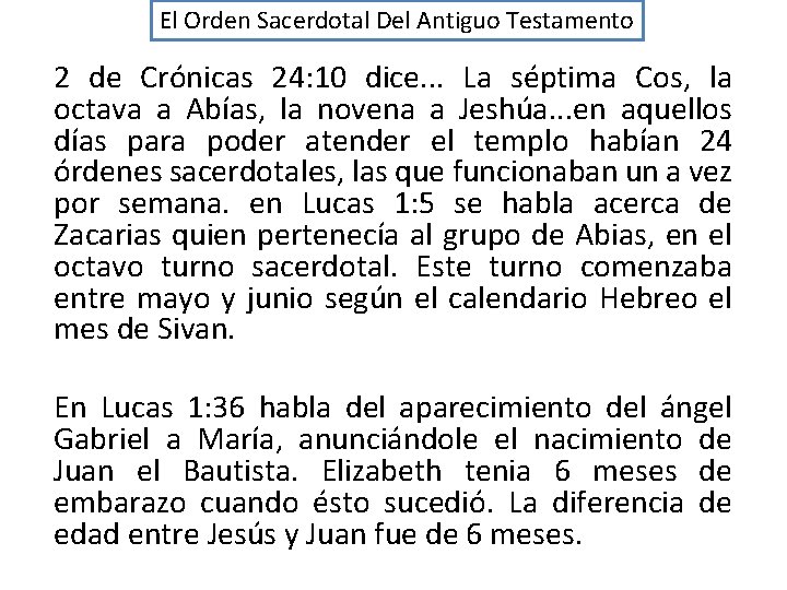 El Orden Sacerdotal Del Antiguo Testamento 2 de Crónicas 24: 10 dice. . .