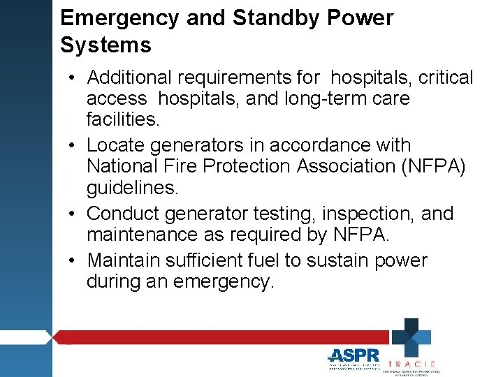 Emergency and Standby Power Systems • Additional requirements for hospitals, critical access hospitals, and