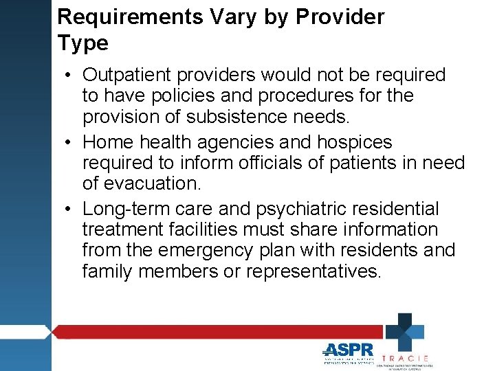 Requirements Vary by Provider Type • Outpatient providers would not be required to have