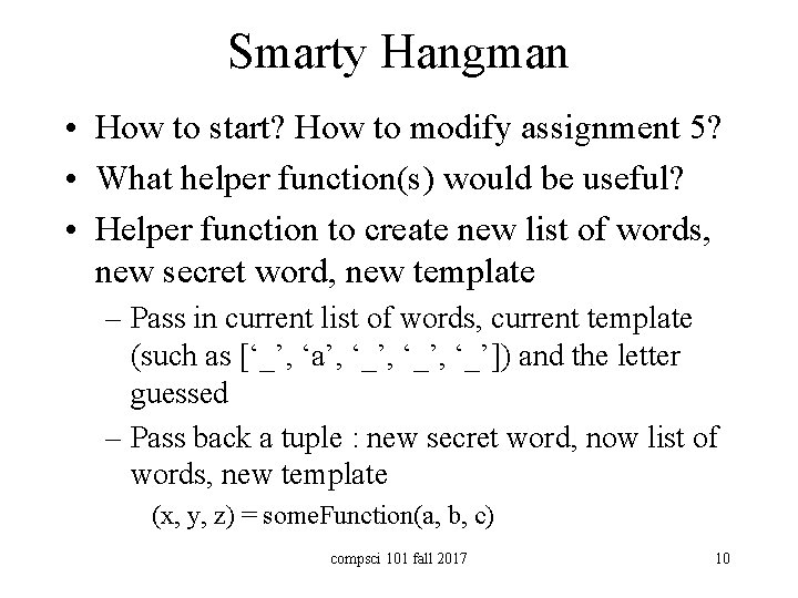 Smarty Hangman • How to start? How to modify assignment 5? • What helper